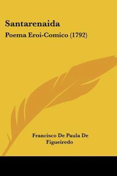 Paperback Santarenaida: Poema Eroi-Comico (1792) Book