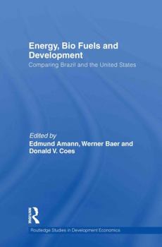 Hardcover Energy, Bio Fuels and Development: Comparing Brazil and the United States Book