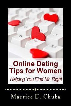 Paperback Online Dating Tips for Women - Helping You Find Mr. Right Book