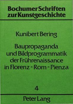 Paperback Baupropaganda Und Bildprogrammatik Der Fruehrenaissance in Florenz - ROM - Pienza [German] Book