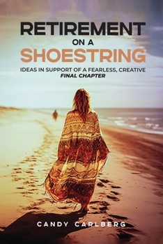 Paperback Retirement on a Shoestring: Ideas in Support of a Fearless, Creative Final Chapter Book
