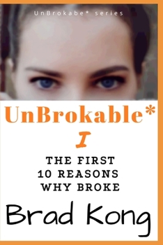 Paperback UnBrokable* I: The First 10 Reasons Why People Go Broke Despite Working Book