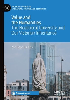 Paperback Value and the Humanities: The Neoliberal University and Our Victorian Inheritance Book