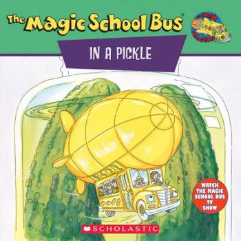 Paperback The Magic School Bus in a Pickle: A Book about Microbes Book