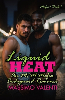 Paperback Liquid Heat: An M/M Mafia Bodyguard Romance Book