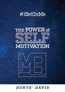 Paperback #IBetOnMe: The Power of Self-Motivation Book