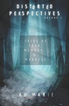 Paperback Distorted Perspectives: Tales of Fear, Memory, & Madness Book