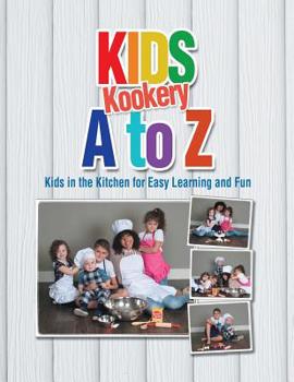 Paperback Kids Kookery a to Z: Kids in the Kitchen for Easy Learning and Fun Book