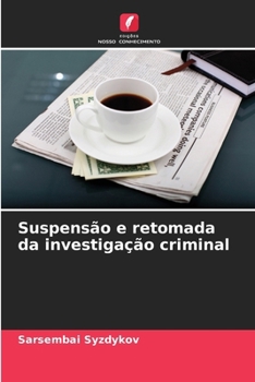 Paperback Suspensão e retomada da investigação criminal [Portuguese] Book
