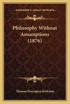 Paperback Philosophy Without Assumptions (1876) Book