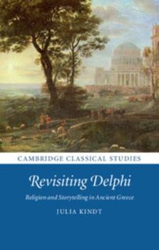 Hardcover Revisiting Delphi: Religion and Storytelling in Ancient Greece Book