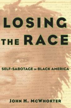 Hardcover Losing the Race: Selfsabotage in Black America Book