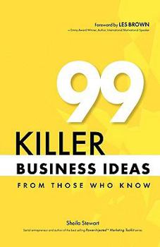 Paperback 99 Killer Business Ideas from Those Who Know Book