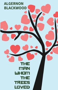 Paperback The Man Whom the Trees Loved Book