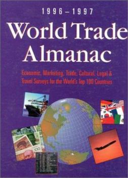 Hardcover World Trade Almanac: Economic, Marketing, Trade, Culture, Legal & Travel Surveys for the World's Top 100 Countries Book