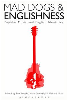 Hardcover Mad Dogs and Englishness: Popular Music and English Identities Book
