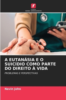 Paperback A Eutanásia E O Suicídio Como Parte Do Direito À Vida [Portuguese] Book