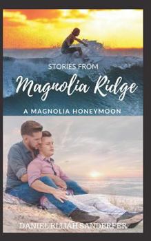 Paperback Stories From Magnolia Ridge 3: A Magnolia Honeymoon Book