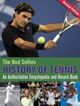 Paperback The Bud Collins History of Tennis: An Authoritative Encyclopedia and Record Book