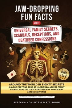 Paperback Around the World in Eighty Secrets: A Globe-Trotting Tour of Hilariously Absurd Family Scandals and Cultural Confession in Monarchies across Centuries Book