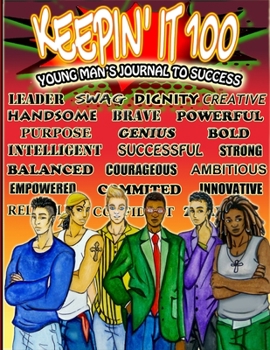 Paperback Keepin' It 100: Young Man's Journal to Success Book
