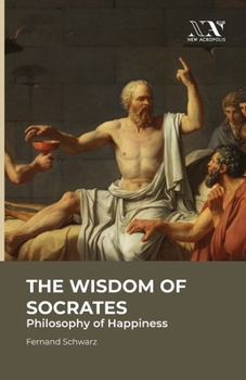Paperback The Wisdom of Socrates: Philosophy of Happiness Book