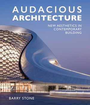 Hardcover Audacious Architeture: New Aesthetics in Contemporary Building Book
