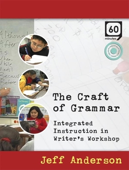 DVD The Craft of Grammar (DVD): Integrated Instruction in Writer's Workshop [With CDROM and Workshop Guide] Book