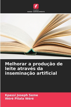 Paperback Melhorar a produção de leite através da inseminação artificial [Portuguese] Book