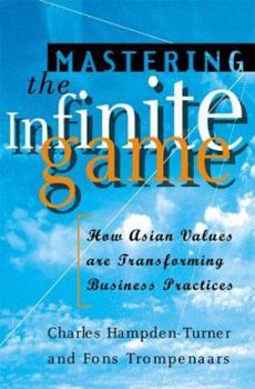 Hardcover Mastering the Infinite Game: How East Asian Values Are Transforming Business Practices Book