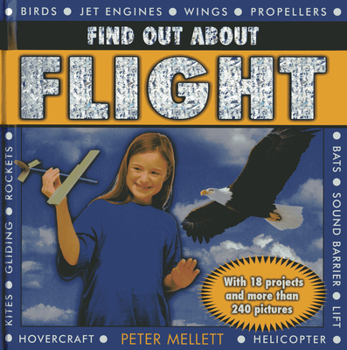 Hardcover Find Out about Flight: With 18 Projects and More Than 240 Pictures Book