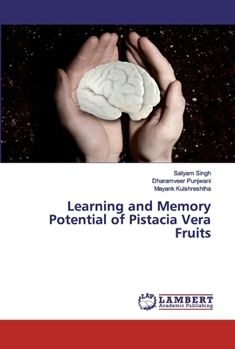 Paperback Learning and Memory Potential of Pistacia Vera Fruits Book