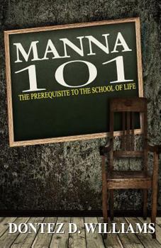 Paperback Manna 101: The Prerequisite to the School of Life Book