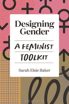 Hardcover Designing Gender: A Feminist Toolkit Book