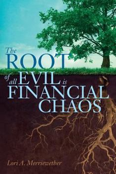 Paperback The Root of all Evil is Financial Chaos Book