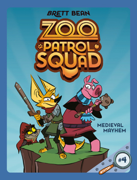 Medieval Mayhem #4: A Graphic Novel - Book #4 of the Zoo Patrol Squad