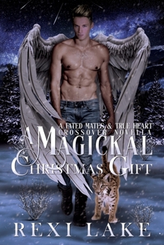 Paperback A Magickal Christmas Gift: A Fated Mates & True Heart Crossover Novella Book