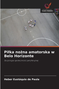 Paperback Pilka nożna amatorska w Belo Horizonte [Polish] Book