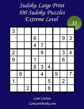 Paperback Sudoku Large Print for Adults - Extreme Level - N°33: 100 Extreme Sudoku Puzzles - Puzzle Big Size (8.3"x8.3") and Large Print (36 points) [Large Print] Book