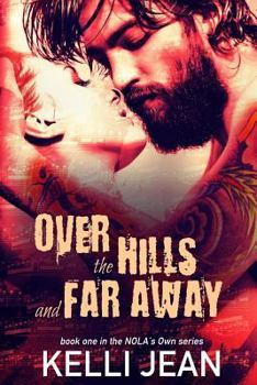 Over the Hills and Far Away - Book #1 of the NOLA's Own