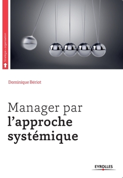Manager par l'approche systémique: Préface de Michel Crozier