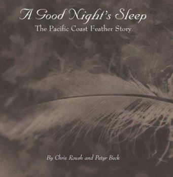 Hardcover A Good Night's Sleep: The Pacific Coast Feather Story Book