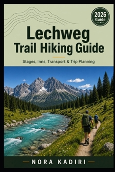 Paperback Lechweg Trail Hiking Guide: Stages, Inns, Transport & Trip Planning Book