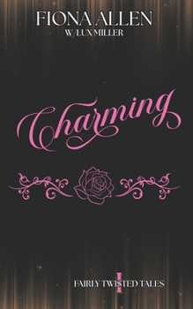Charming: A Modern Cinderella Reimagining (Fairly Twisted Tales)