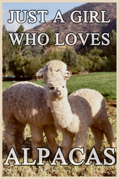 Paperback Just A Girl Who Loves Alpacas: A Notebook For Girls Book