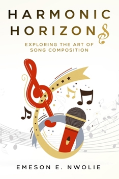 Paperback Harmonic Horizons: Exploring the Art of Song Composition Book