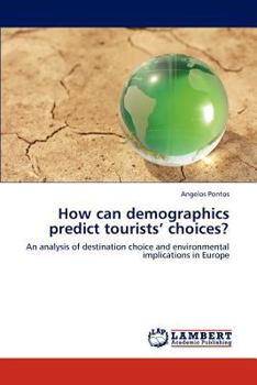 Paperback How Can Demographics Predict Tourists' Choices? Book