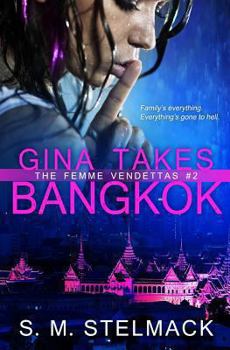 Gina Takes Bangkok - Book #2 of the Femme Vendettas