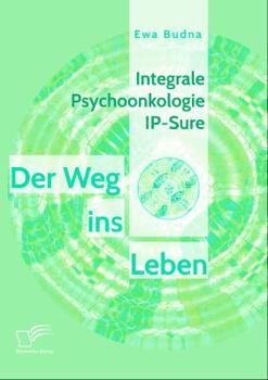 Paperback Integrale Psychoonkologie IP-Sure: Der Weg ins Leben [German] Book