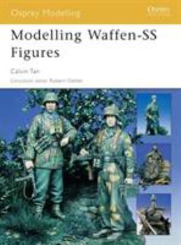 Modelling Waffen-SS Figures (Osprey Modelling) - Book #23 of the Osprey Modelling